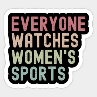 Everyone Watches Women's Sports Funny Sticker